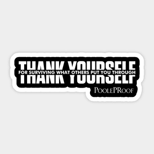 Thank Yourself for Surviving Sticker